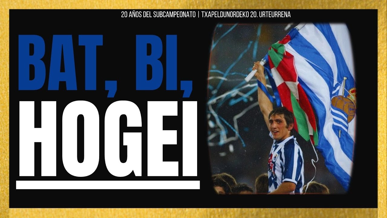 BAT, BI, HOGEI | 20º aniversario del SUBCAMPEONATO de la REAL SOCIEDAD