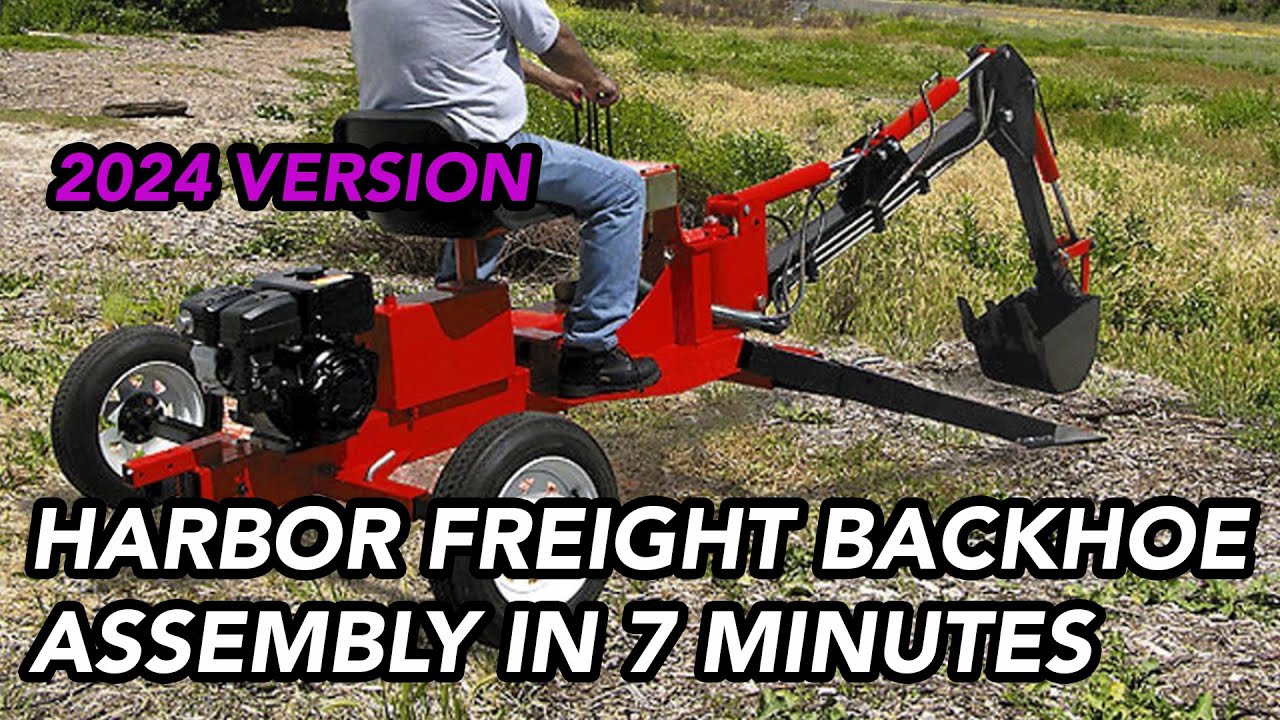 2024 HARBOR FREIGHT BACKHOE  assembly in 7 minutes