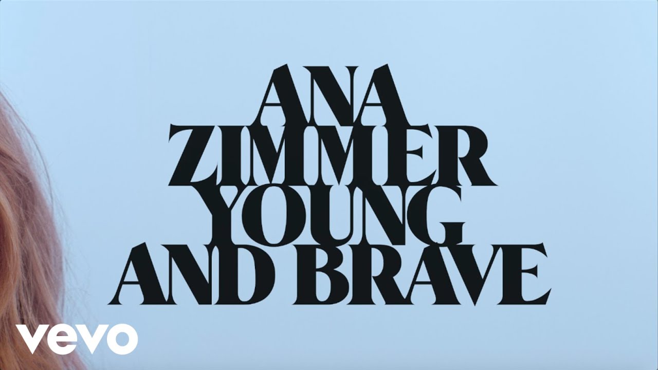 Ana Zimmer - Young and Brave