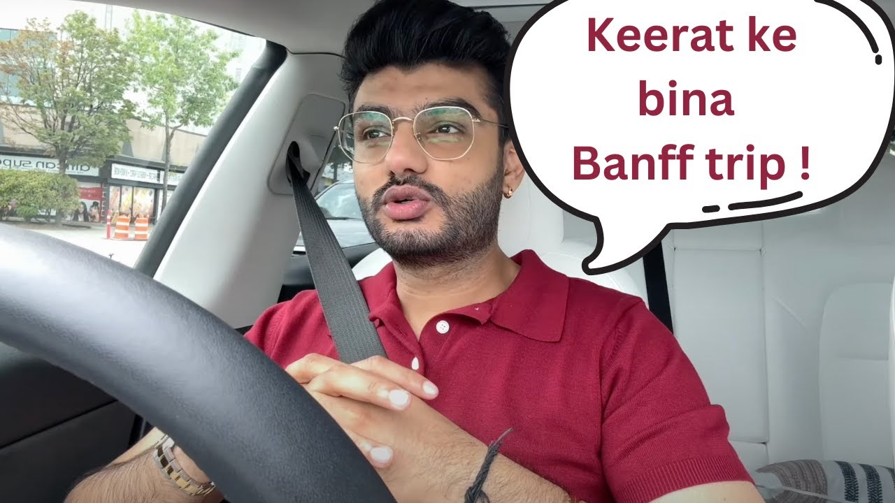 Keerat ke bina hi Banff Jana Padega shayad !