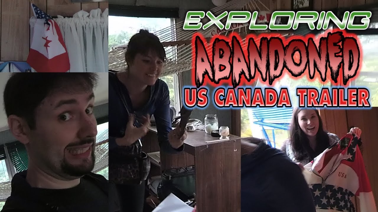 Exploring Abandoned US Canada Trailer