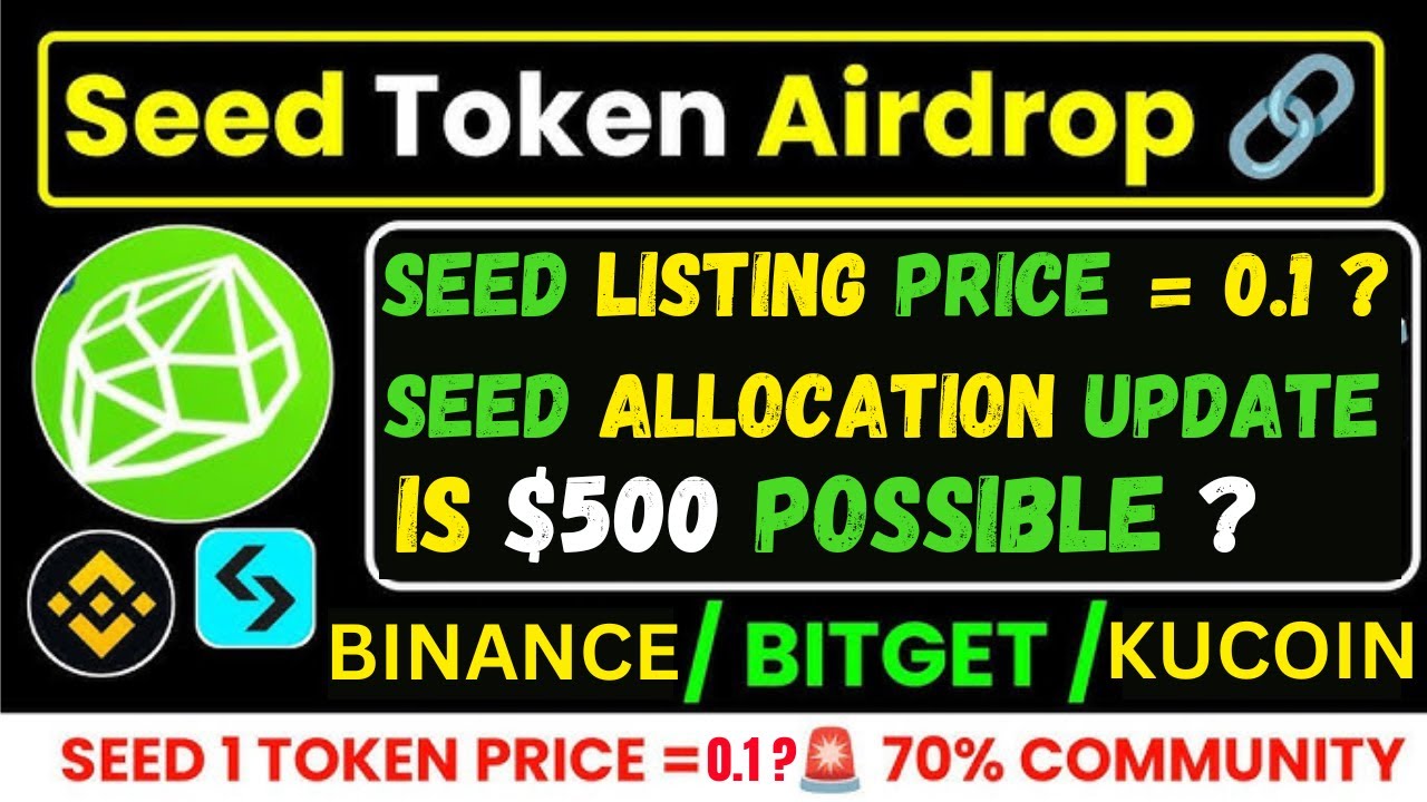 SEED Airdrop Listing Price🔥: SEED Price Prediction 