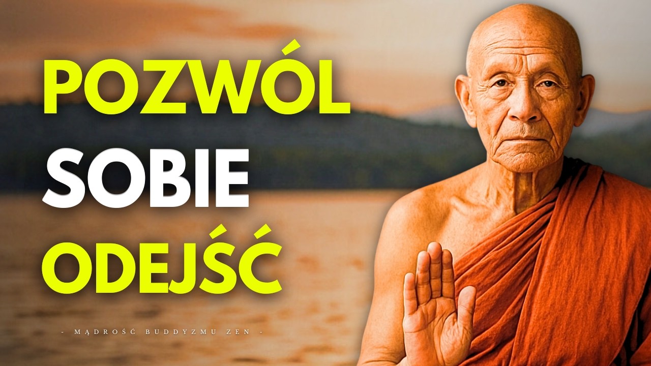 Jak Odpuścić Ludzi, Problemy i Sytuacje, Bez Cierpienia i Poczucia Winy | Mądrość Buddyzmu Zen