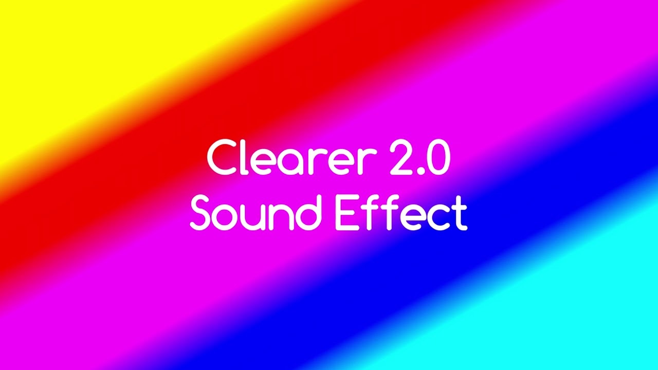 Clearer 2.0 Sound Effect