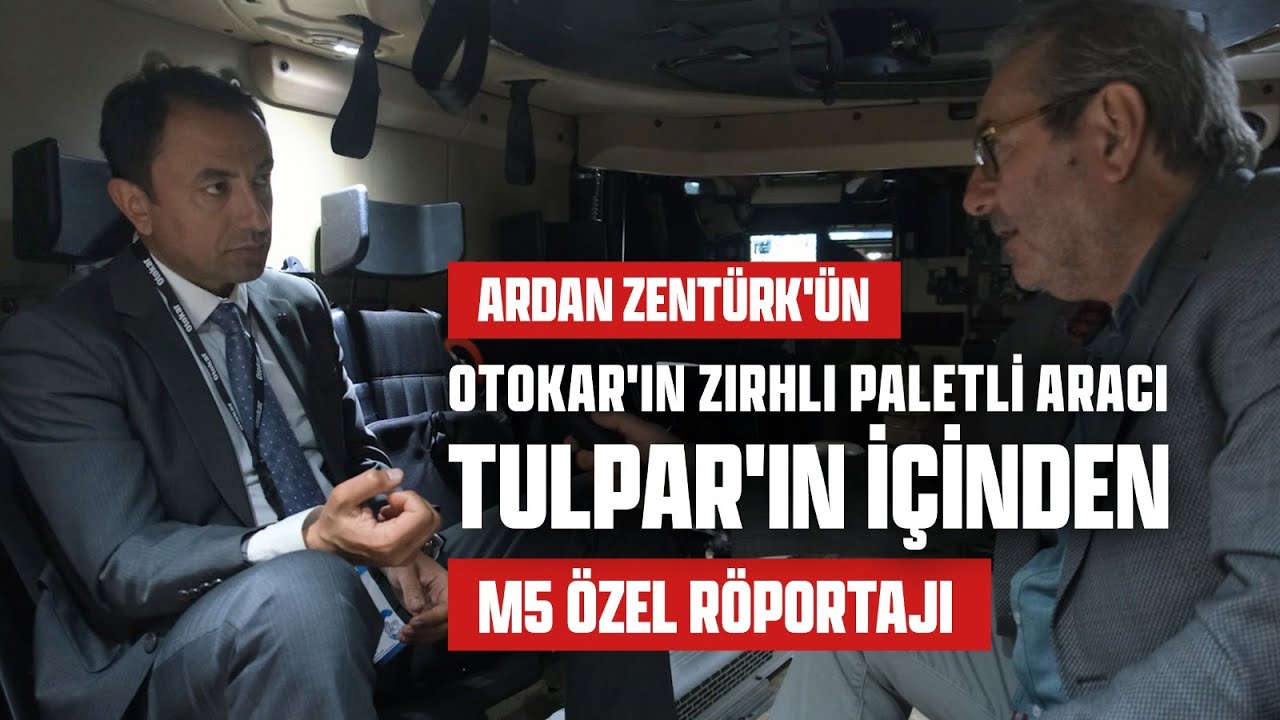 ARDAN ZENTÜRK'ÜN OTOKAR'IN ZIRHLI PALETLİ ARACI TULPAR'IN  İÇİNDEN M5 ÖZEL RÖPORTAJI @ardanzentürk-m1z