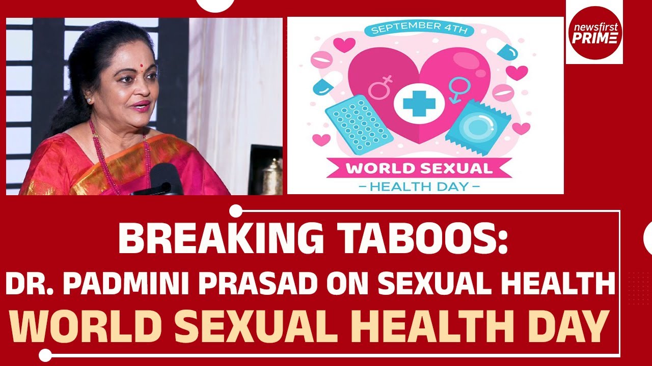 Breaking Taboos: Dr. Padmini Prasad on Sexual Health, Rights & LGBTQ | World Sexual Health Day