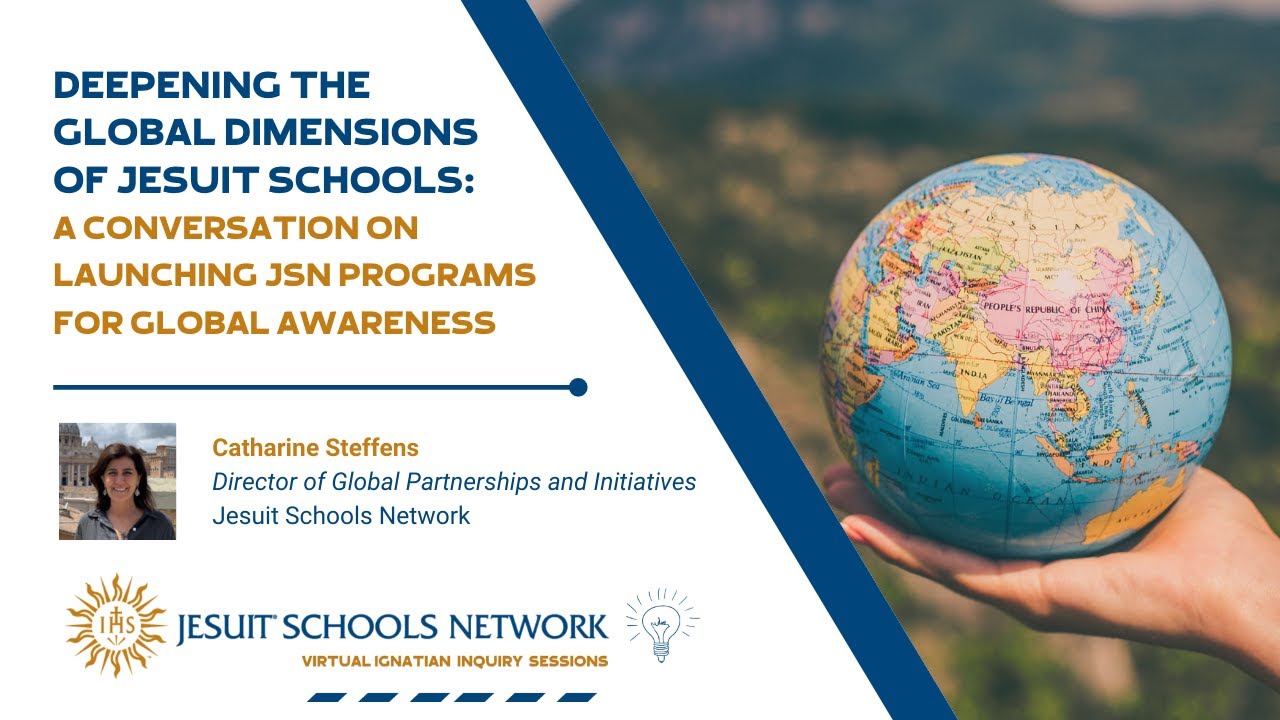 Deepening the Global Dimensions of Jesuit Schools  – Virtual Ignatian Inquiry Session