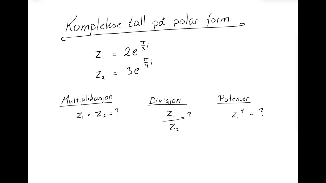 Komplekse tall: Hvordan regne med tall på polar form?