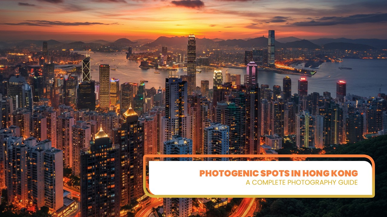 Photogenic Spots in Hong Kong: A Complete Photography Guide