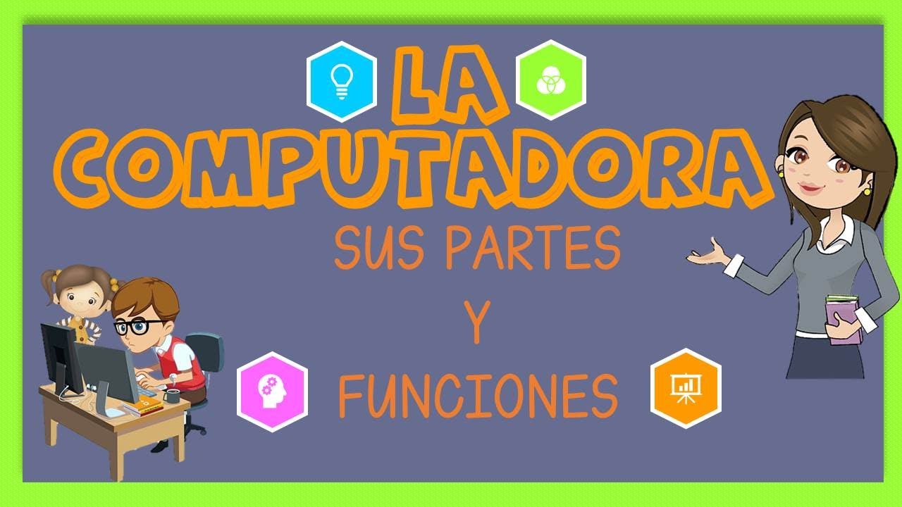 💻LA COMPUTADORA para niños👫 2024 partes y funciones