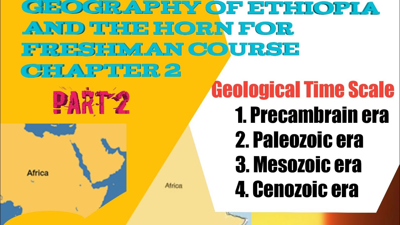 Geography of Ethiopia and the Horn  freshman Course #CHAPTER 2 #PART 2 #education  #afanoromo
