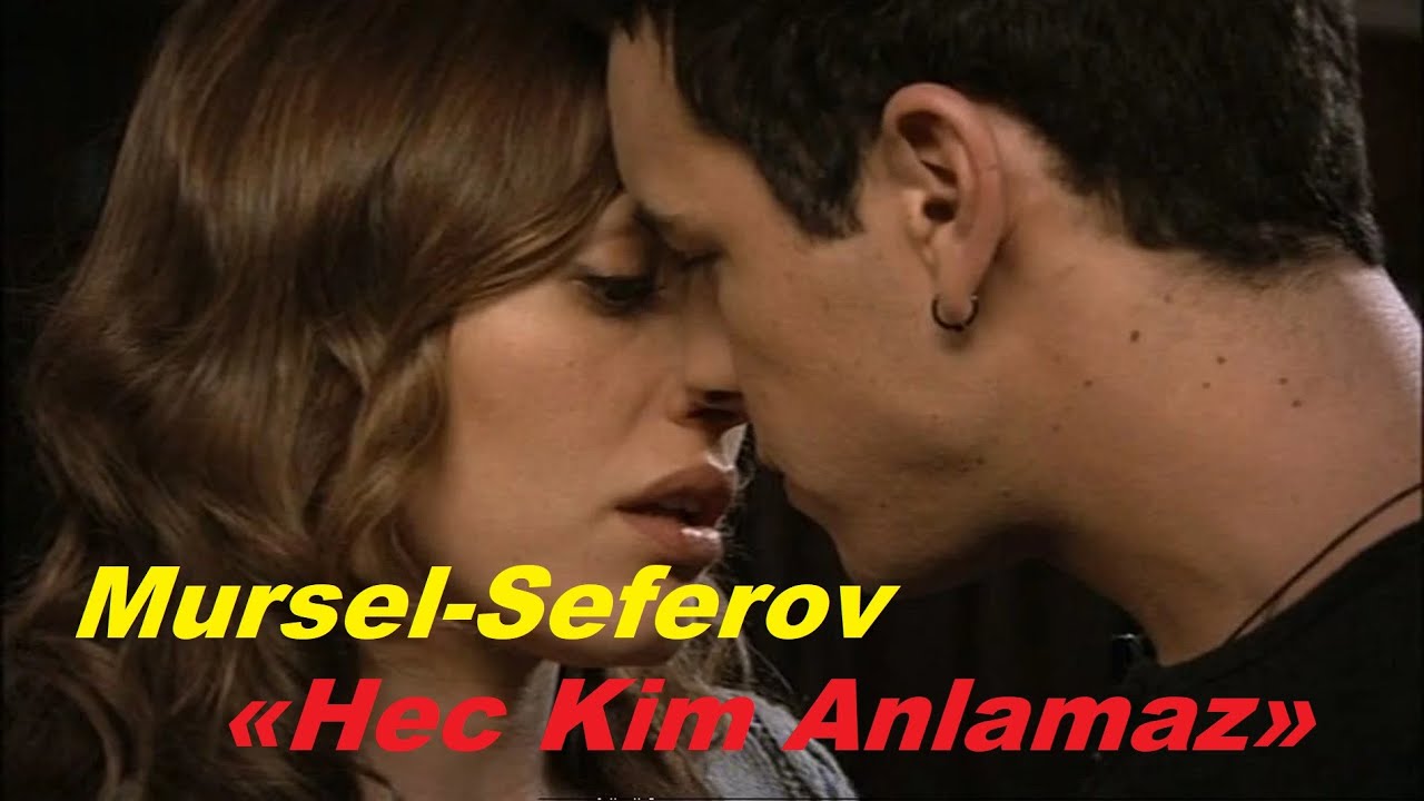 Mursel Seferov - Hec Kim Anlamaz