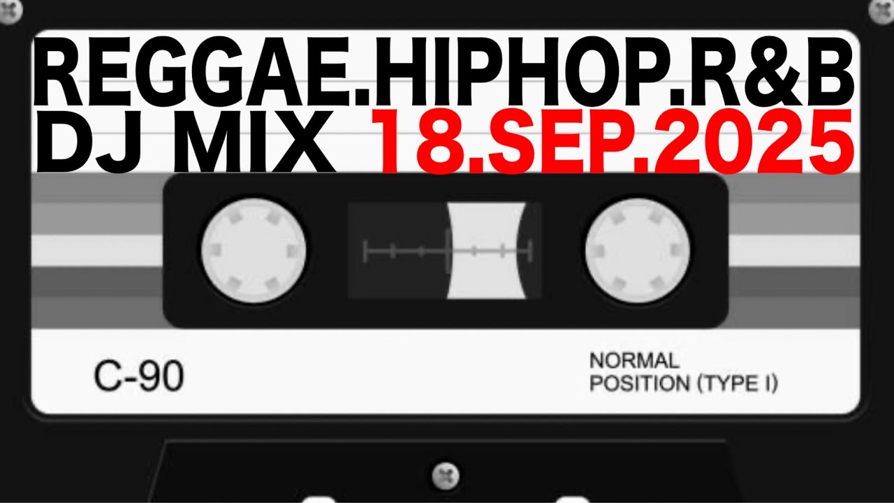 REGGAE,RAP,TRAP,HIPHOP,R&B,POP etc / BGM DJ MIX 18.SEP.2025