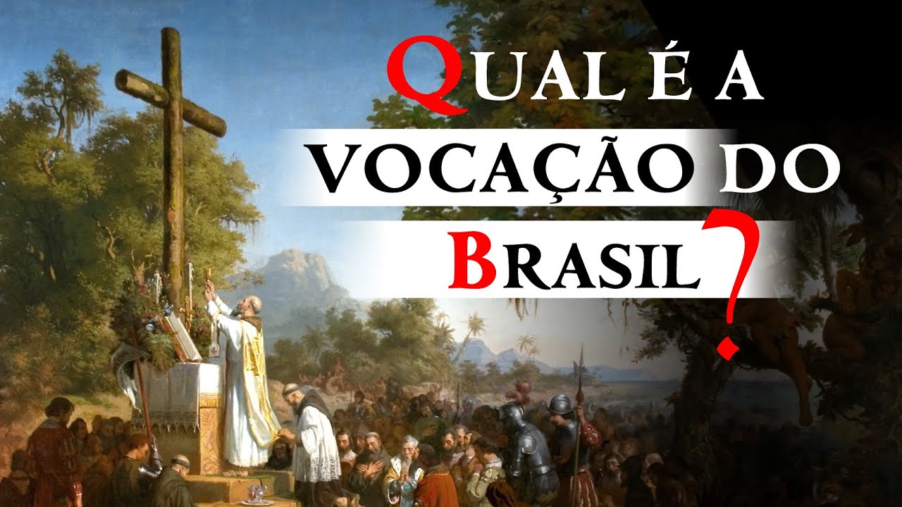 O BRASIL Nasceu CATÓLICO e Precisa Recordar Suas Raízes