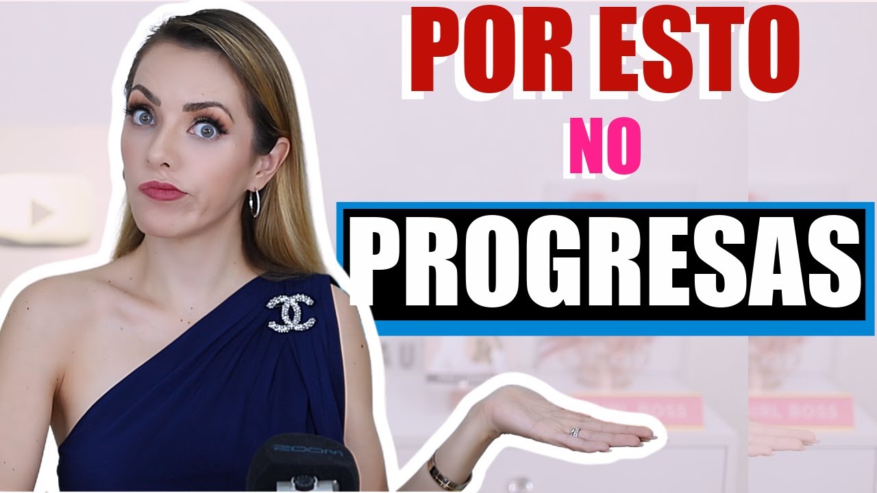 ¡POR ESTO NO PROGRESAS!