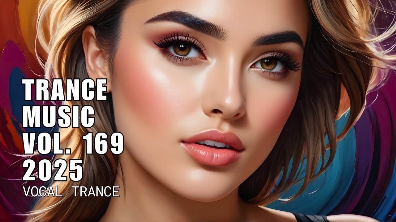 Trance Music Vol. 169 – Best Vocal Trance Mix 2025