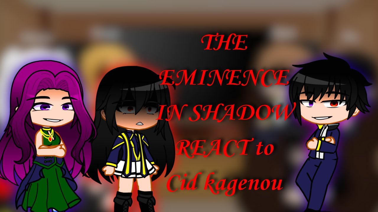 The Eminence In Shadow React To Cid kagenou/Shadow/John Smith