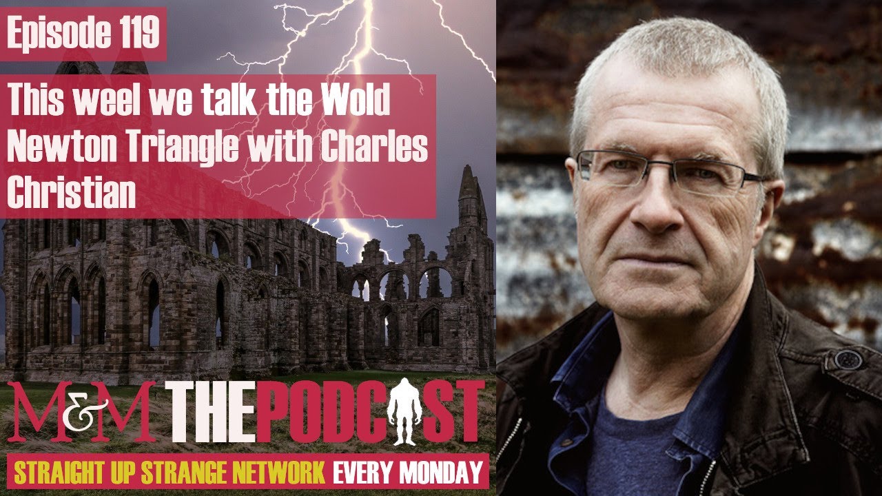 Mysteries and Monsters: Episode 119 The Wold Newton Triangle with Charles Christian