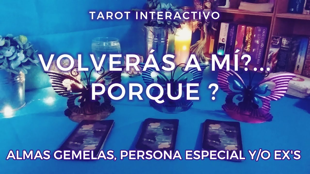 ✨Volverás a Mí? ... Porque ? 🕵🏻‍♀️ Almas Gemelas/Ex's 🔥 Tarot Interactivo✨