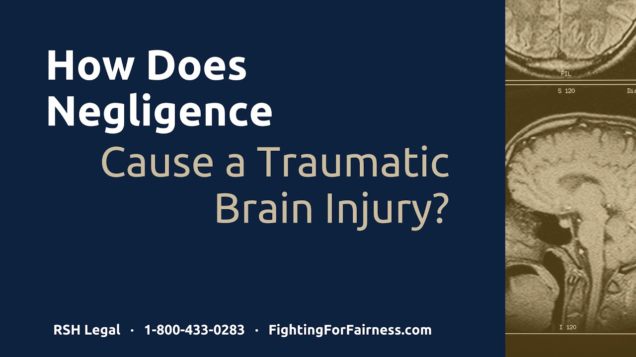 How Does Negligence Cause a Traumatic Brain Injury?
