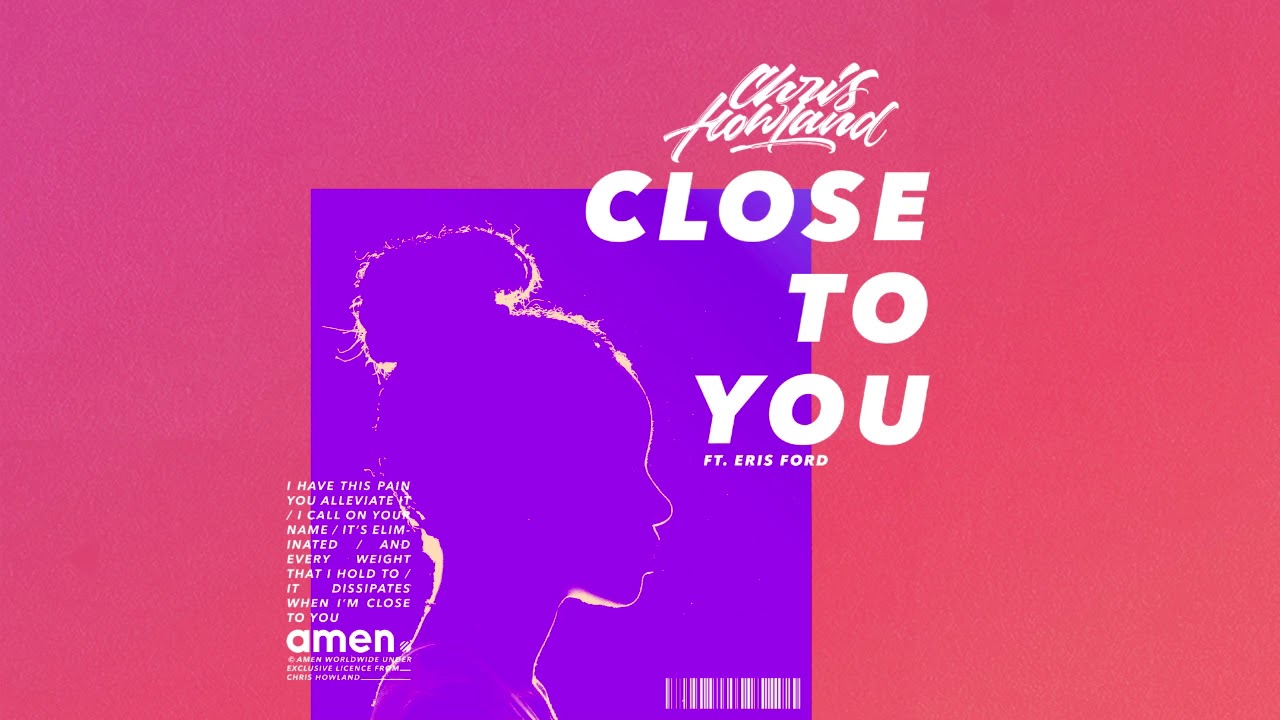 Chris Howland - Close To You (feat. Eris Ford)