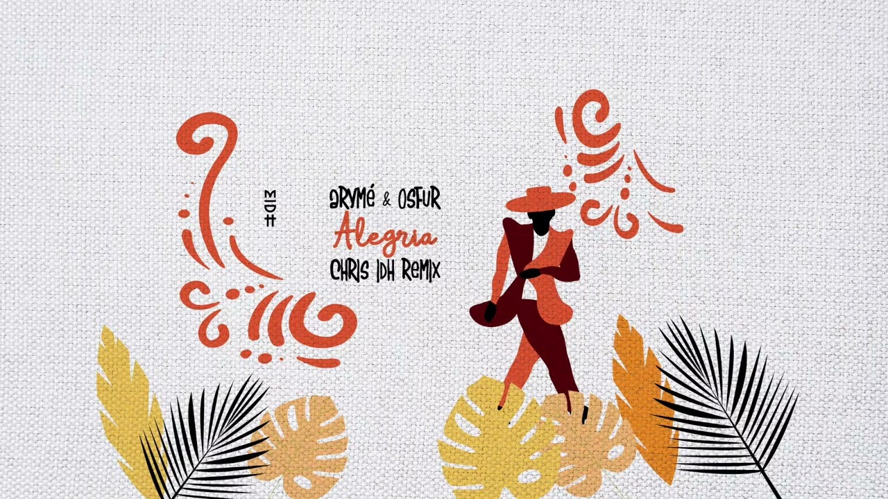 ARYM&Eacute;, OSFUR - Alegria (Chris IDH Remix) MIDH 069