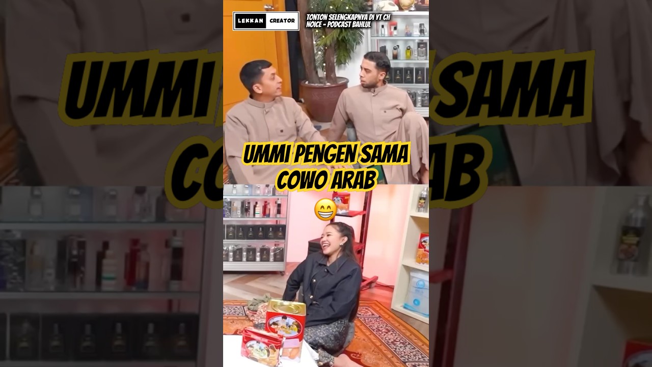 UMMI PENGEN SAMA COWO ARAB 😂 #noice #podcastbahlul #podcast