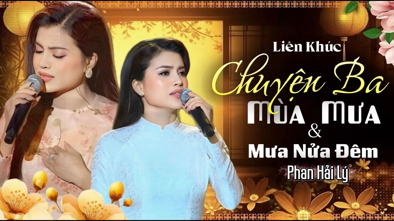 LK Chuyện Ba Mùa Mưa & Mưa Nửa Đêm - Phan Hải Lý | Bolero Vintage - Nghe Là Thích