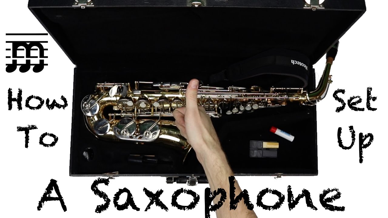 How To Set Up A Saxophone