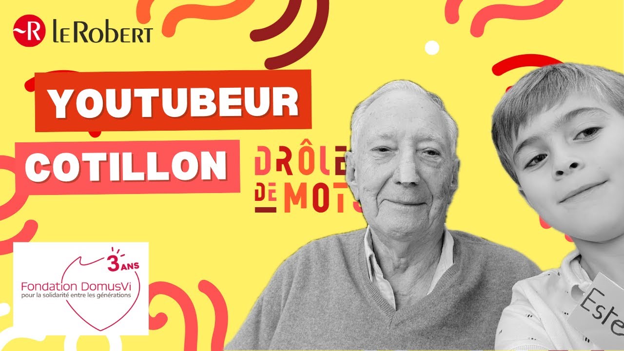 25 YOUTUBEUR - COTILLON - Deux mots de la langue française ?Peut-être mais on apprend tous les jours