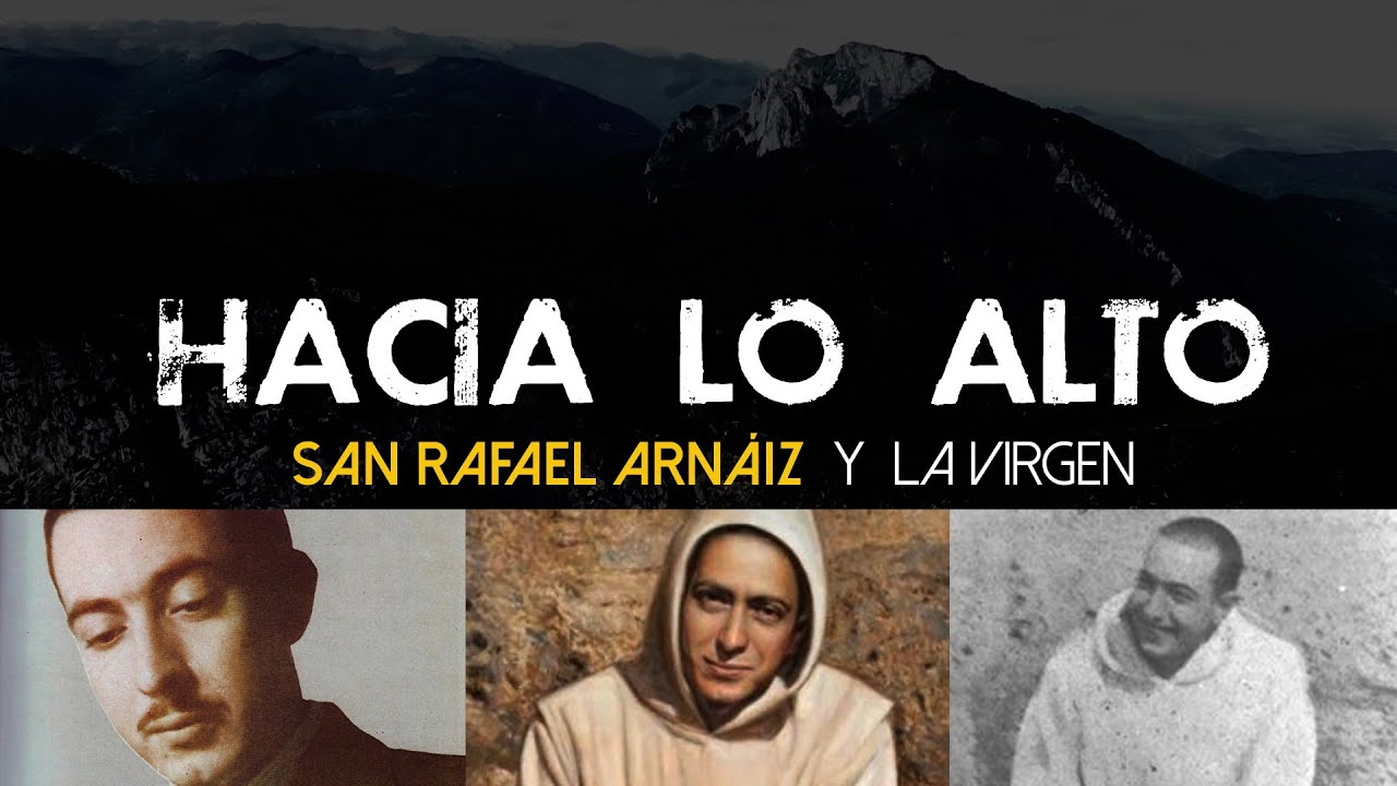 Hacia lo Alto: San Rafael Arnáiz y la Virgen