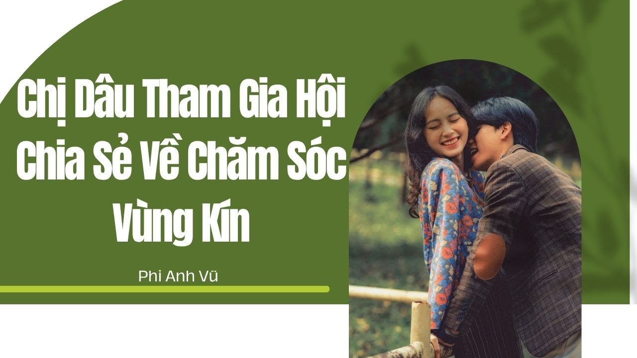 [Truyện Audio] Chị Dâu Tham Gia Hội Chia Sẻ Về Chăm Sóc Vùng Kín | Phi Anh Vũ