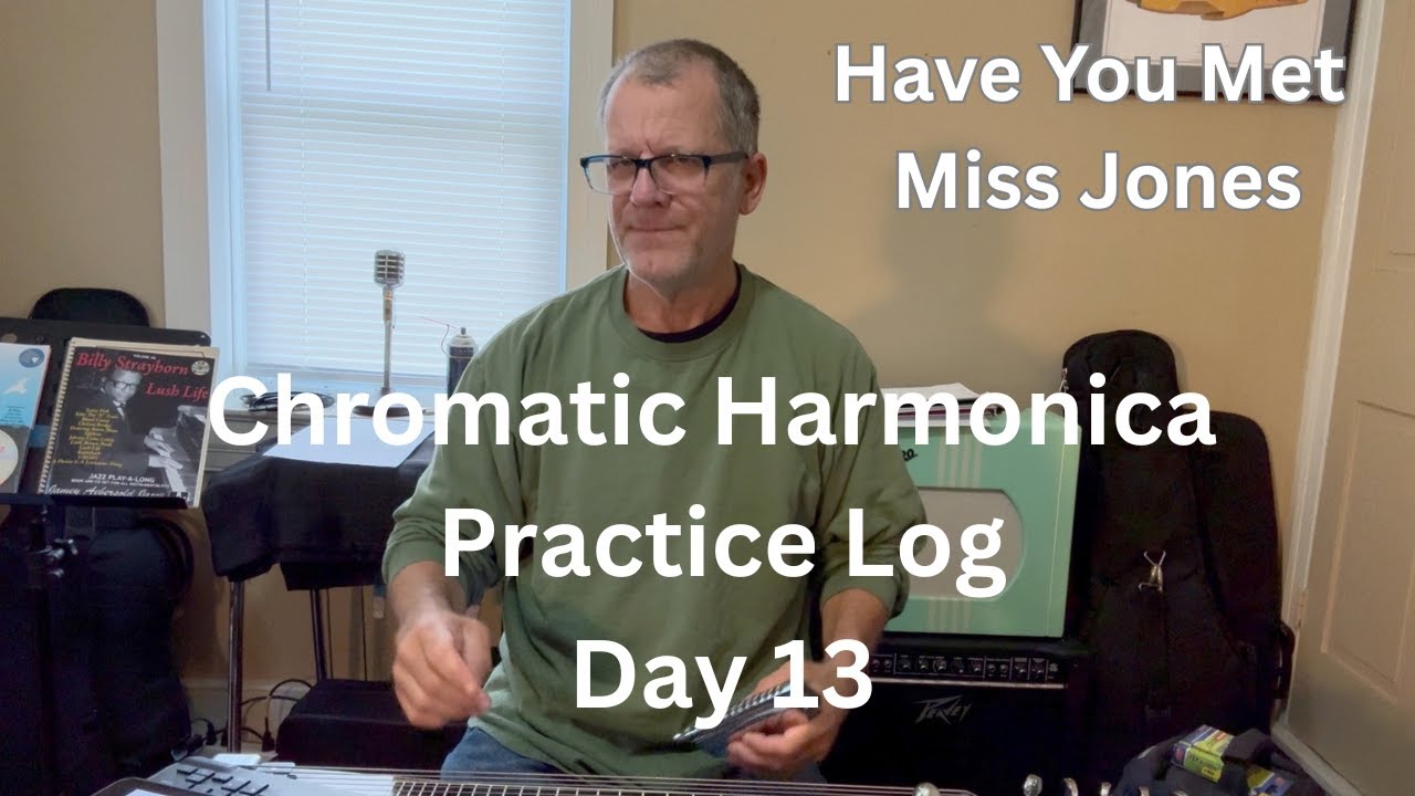 Have You Met Miss Jones Chromatic Harmonica// Chromatic Harmonica Practice Log Day 13