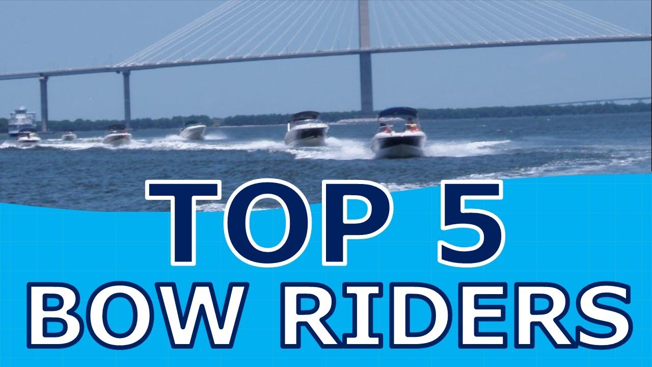 Top 5 Bow Riders