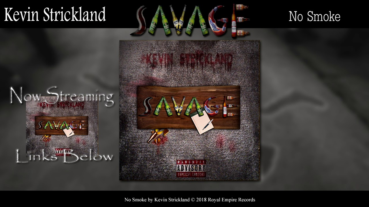 Kevin StrickLand - No Smoke Ft. T - Juice (Savage Mixtape)
