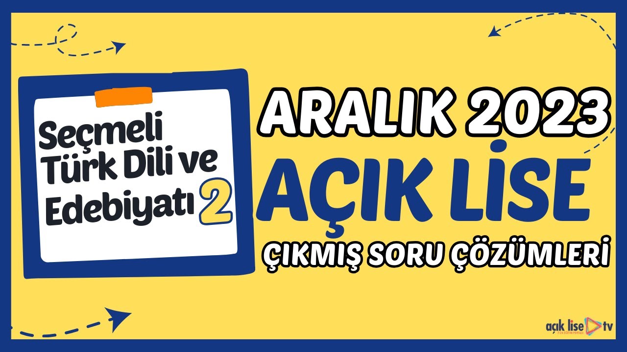 Açık Lise Çıkmış Sorular - Aralık 2023 - Seçmeli Türk Dili ve Edebiyatı 2