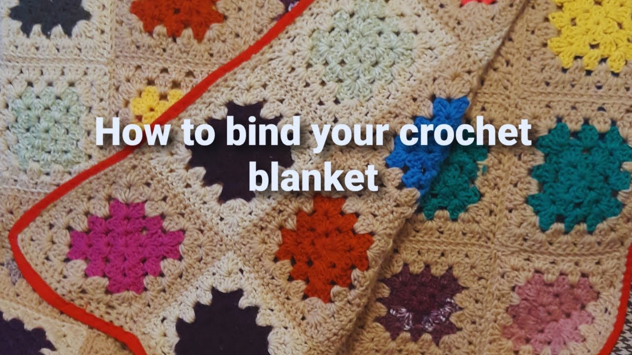 HOW TO MAKE BINDING FOR YOUR CROCHET BLANKET