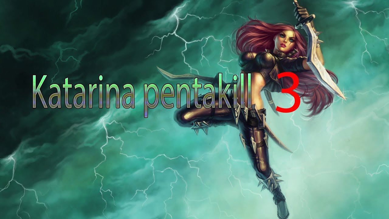 katarina pentakill 3