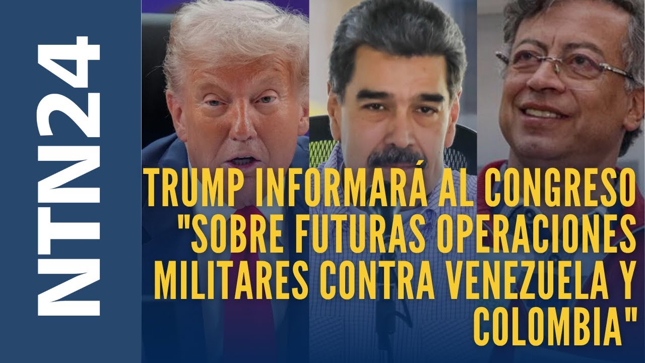 Trump informará al congreso de EEUU sobre futuras operaciones militares contra Venezuela y Colombia
