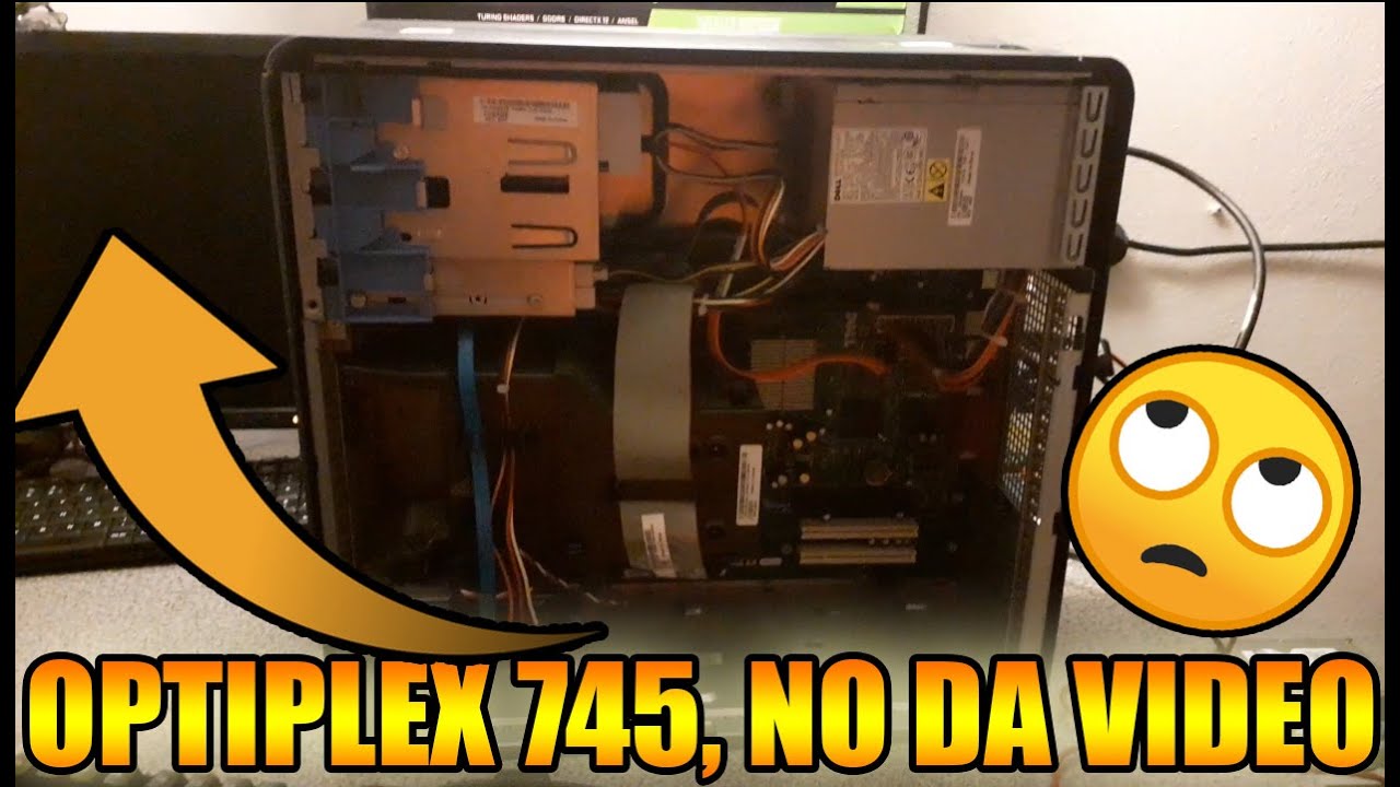 Optiplex 745 no da video y un par de mejoras