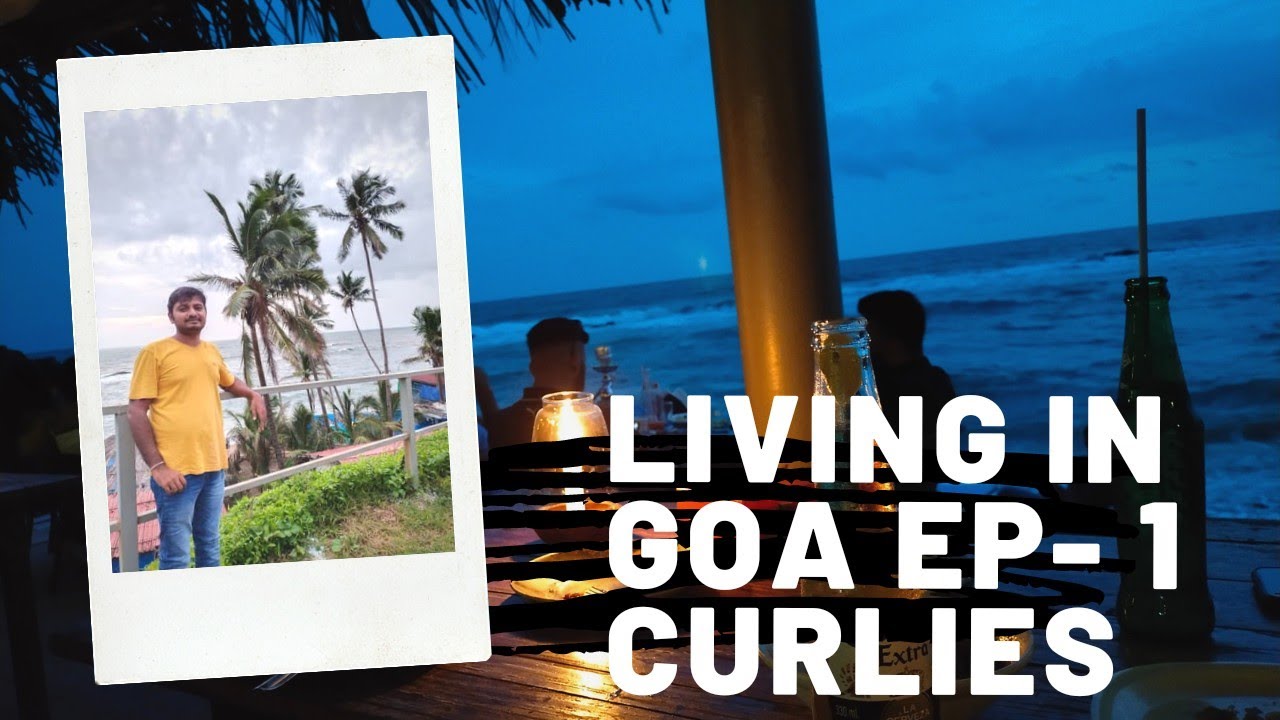 Is Goa open now ? क्या गोवा ओपन है अभी?? Living in Goa ep-1 curlies beach shack anjuna Beach,Goa