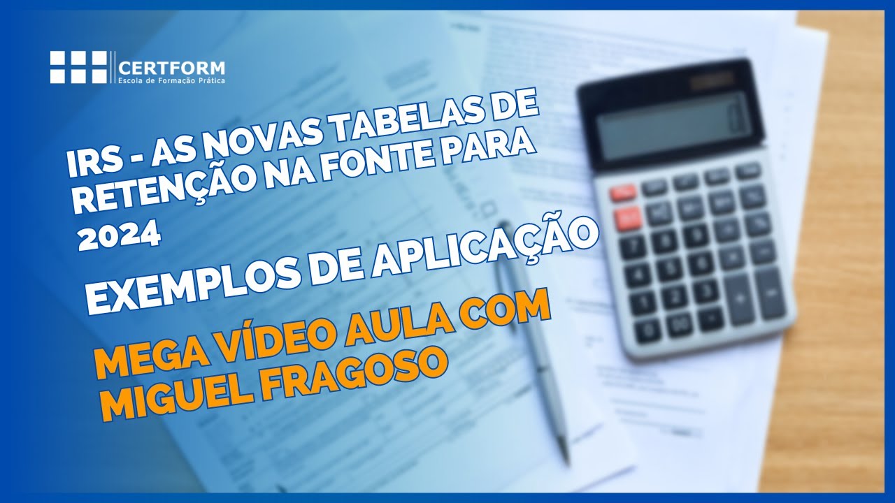 👩‍💻 IRS - As novas tabelas de retenção na fonte para 2024: Exemplos de aplicação