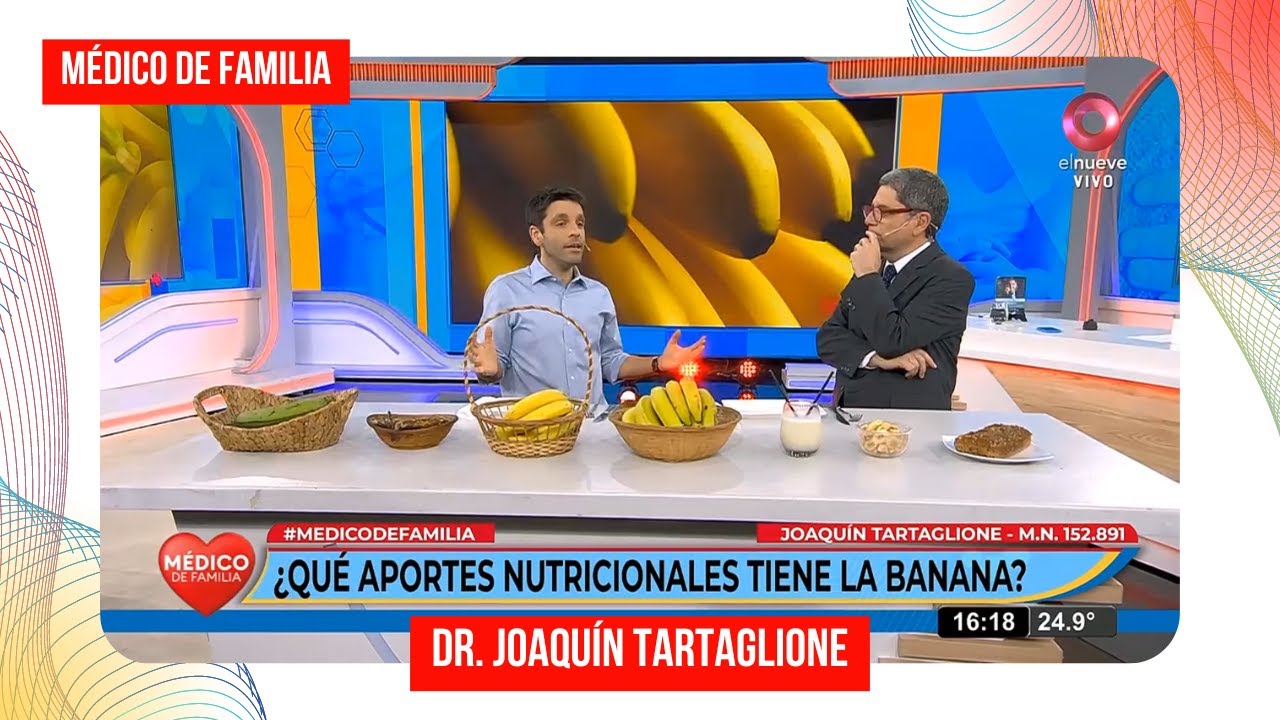 Banana: Beneficios y propiedades | Médico de familia | Dr. Jorge Tartaglione | Dr. Joaquín