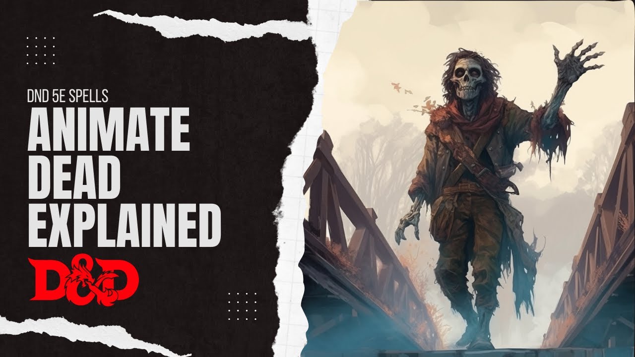Animate Dead - DnD 5e Spells Explained - RAW and History