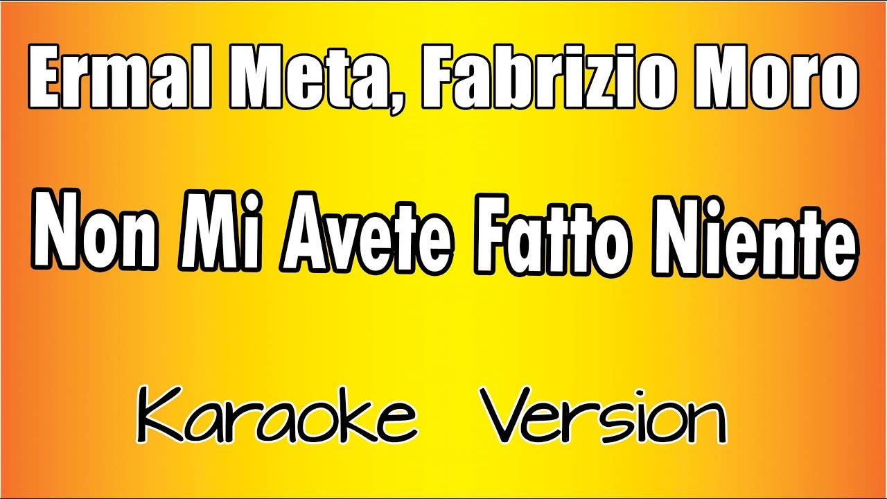 Ermal Meta, Fabrizio Moro - Non Mi Avete Fatto Niente (versione Karaoke Academy Italia)