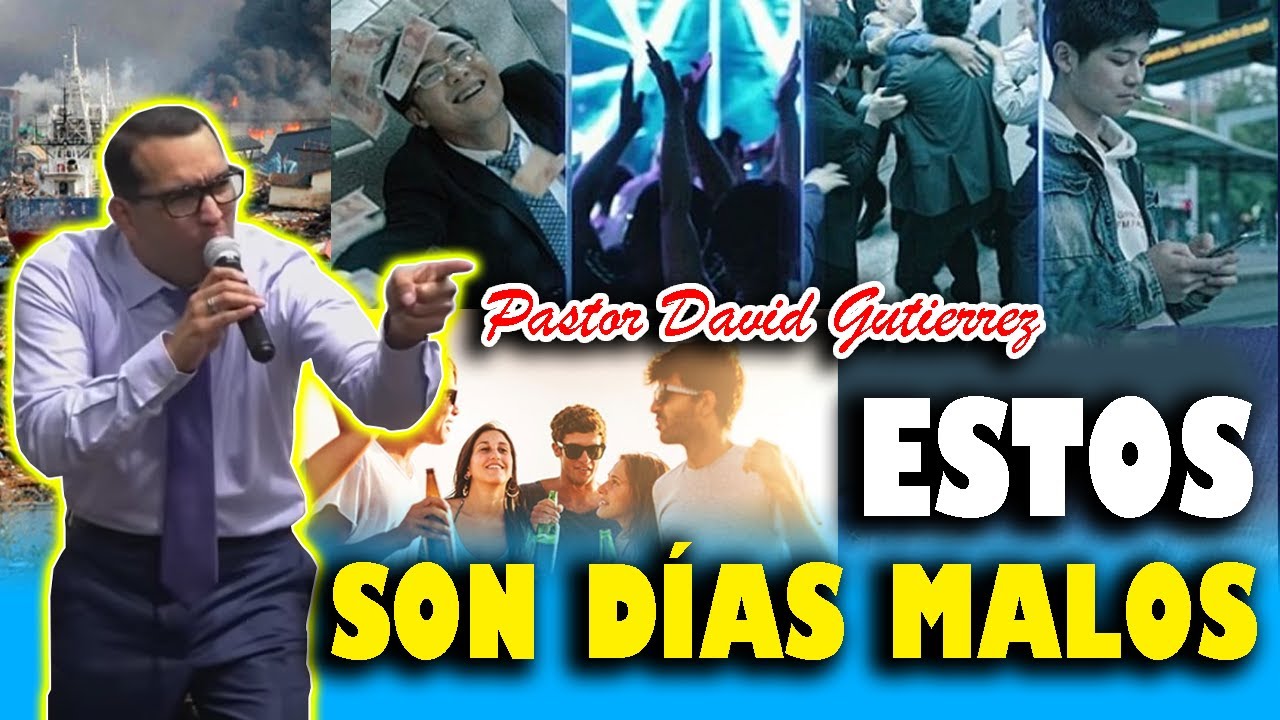 ESTOS Son Días DIFÍCILES ( Aprovecha bien el TIEMPO) - Pastor David Gutiérrez