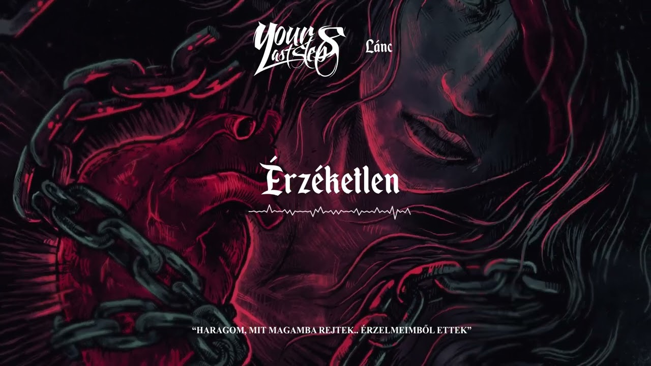 YOUR LAST STEPS - Érzéketlen (Visualizer)