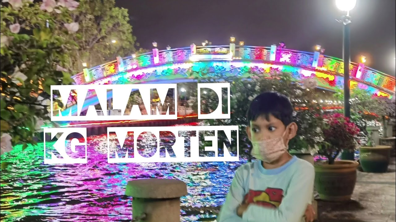 OwhMyMuqri: Ambil angin malam di jambatan Kg Morten, Melaka