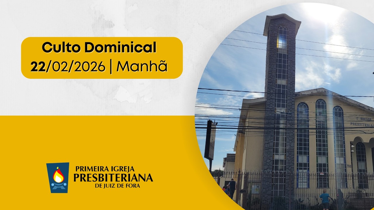 CULTO DOMINICAL MANHÃ  |   22/02/2026