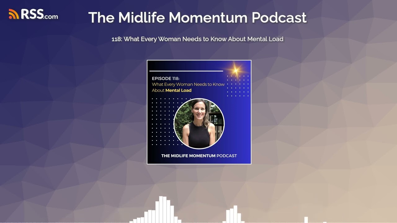 118: What Every Woman Needs to Know About Mental Load